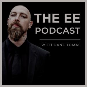 The EE Podcast with Dane Tomas