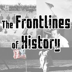 The Frontlines of History: The News That Informed Us