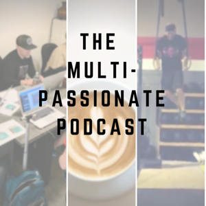 Multi Passionate Podcast