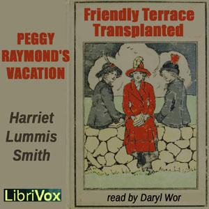 Peggy Raymond's Vacation (or Friendly Terrace Transplanted) by  Harriet Lummis Smith (1866 - 1947)