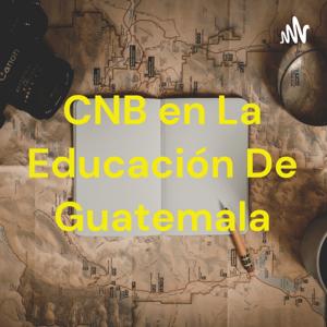 CNB en La Educación De Guatemala
