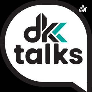DKK Talks Podcast