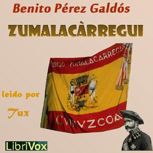 Zumalacárregui by  Benito Pérez Galdós (1843 - 1920)