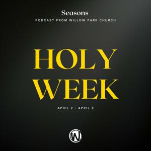 Seasons. An Advent and Lent Podcast By Willow Park Church