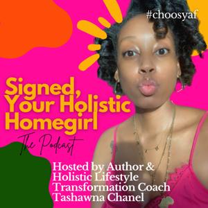 Signed, Your Holistic Homegirl
