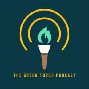The Green Torch Podcast