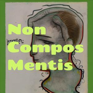 Non Compos Mentis