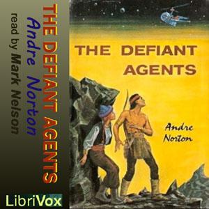 Defiant Agents (Version 2), The by Andre Norton (1912 - 2005)