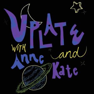 Up Late with Anne and Kate