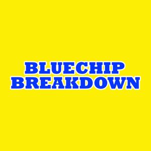 Bluechip Breakdown