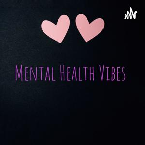 Mental Health Vibes