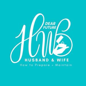 Dear Future Husband Wife: How to Prepare And Maintain