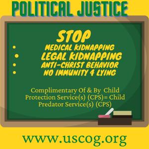 Political Justice - Child Protection Service(s) AKA Child Predator, Sex Trafficking, & Cult Services
