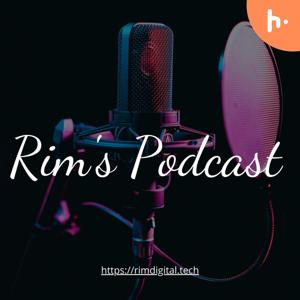 Rim's Podcast