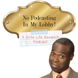 No Podcasting In My Lobby! - A Suite Life Rewatch Podcast