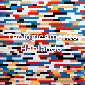 Teológicamente Hablando