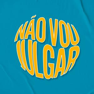 Não Vou Julgar