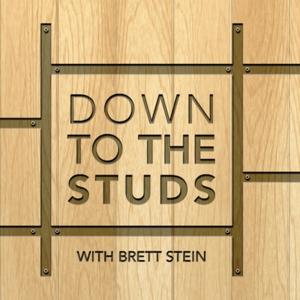Down to the Studs with Brett Stein