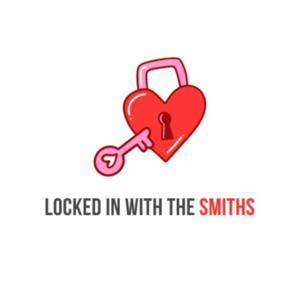 Locked In With The Smiths