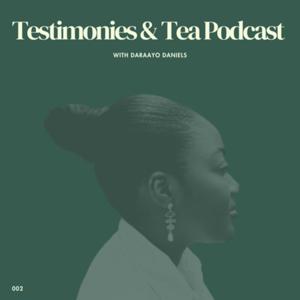 Testimonies and Tea