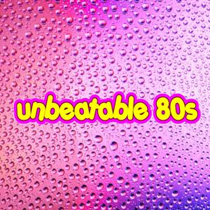 UNBEATABLE 80s