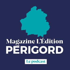Édition Périgord - Le podcast économique