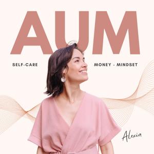 Aum Monde : Le podcast qui te guide vers une vie alignée