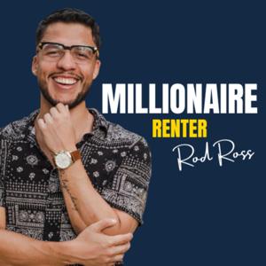 Millionaire Renter w/ Rod Ross