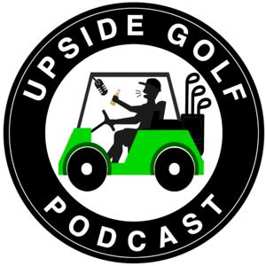 Upside Golf Podcast - Live from the Paddy Wagon