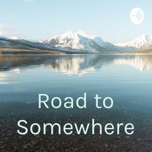 Road to Somewhere