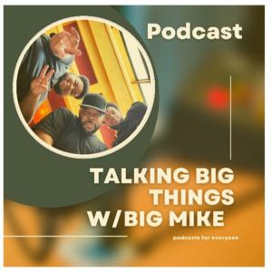 Talking Big Things with Big Mike