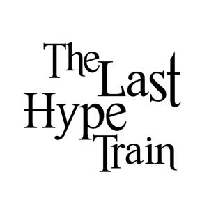 The Last Hype Train Podcast