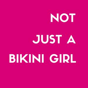 Not Just A Bikini Girl