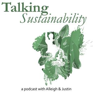 Talking Sustainability with Alleigh & Justin
