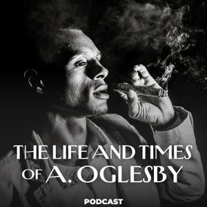 The Life and Times of A. Oglesby