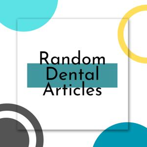Random Dental Articles 📚
