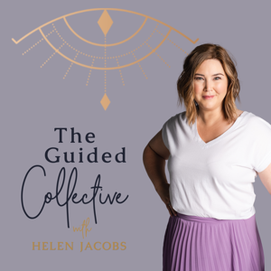 The Guided Collective Podcast with Helen Jacobs by Helen Jacobs