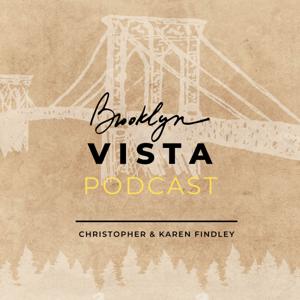 Brooklyn Vista Podcast w/ Karen & Christopher Findley
