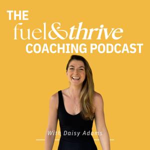 The Fuel And Thrive Coaching Podcast