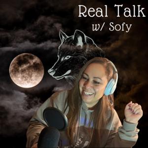 Real Talk w/Sofy