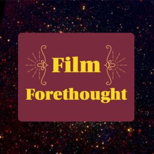 Film Forethought