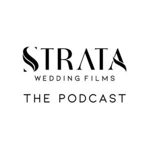 Strata Wedding Films - The Podcast
