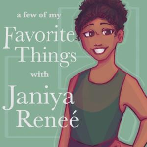 A Few of my Favorite Things with Janiya Renee