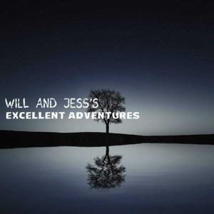 Will and Jess's Excellent Adventures