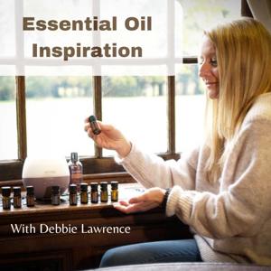 Essential Oil Inspiration with Debbie Lawrence