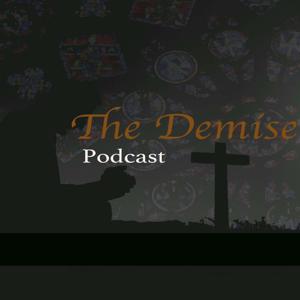 The Demise Podcast
