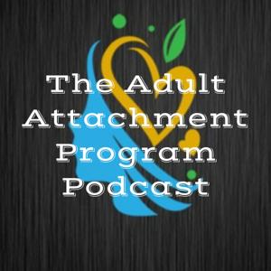 The Adult Attachment Program Podcast