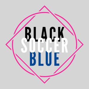 The Black and Blue Soccer Show