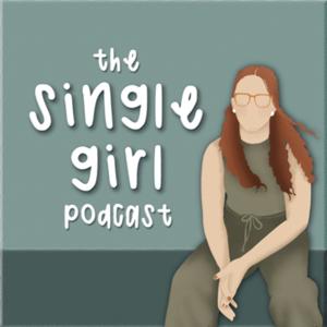 The Single Girl Podcast