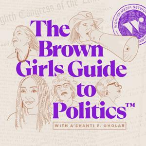The Brown Girls Guide to Politics by Wonder Media Network